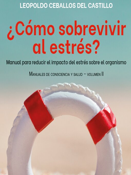 Title details for ¿Cómo sobrevivir al estrés? by Leopoldo Ceballos del castillo - Available